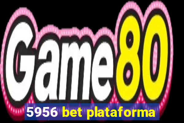 5956 bet plataforma